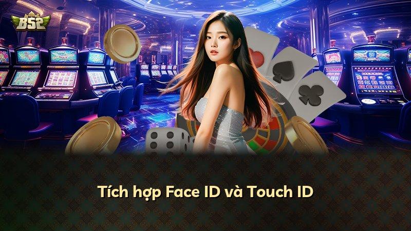 Tích hợp Face ID và Touch ID